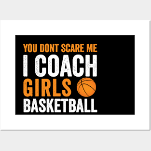 You Don't Scare Me I Coach Girls funny Basketball club Sport Posters and Art